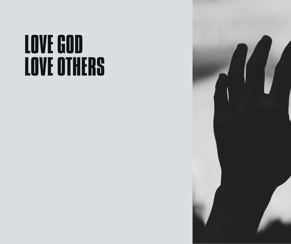 Graphic: Love God, Love Others, beside a silhouetted hand raised in worship