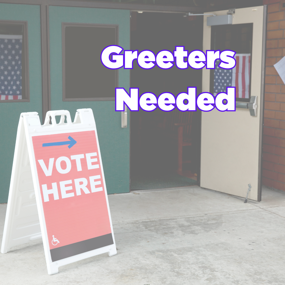"Vote Here" sign outside a polling place with the words Greeters Needed